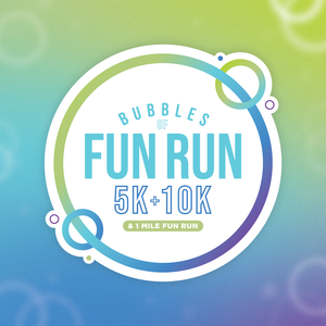 Event Home: Bubbles of Fun Run 5k, 10k, and 1 Mile Fun Run